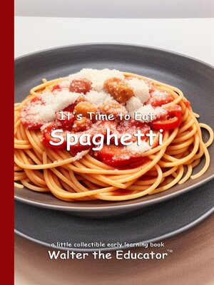 cover image of It's Time to Eat Spaghetti